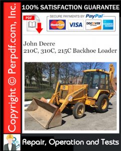 John Deere 210C, 310C, 215C Backhoe Loader Repair, Operation and Tests
