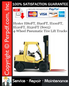 Hyster H80FT, H90FT, H100FT, H110FT, H120FT (S005) 4-Wheel Pneumatic Tire Lift Trucks Service Repair Manual