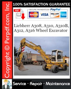 Liebherr A308, A310, A310B, A312, A316 Wheel Excavator Service Repair Manual