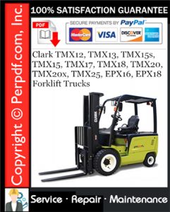 Clark TMX12, TMX13, TMX15s, TMX15, TMX17, TMX18, TMX20, TMX20x, TMX25, EPX16, EPX18 Forklift Trucks